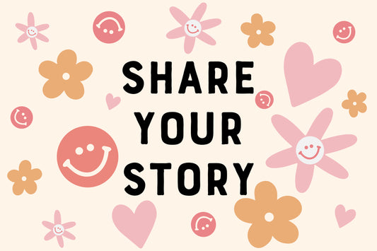 SHARE YOUR STORY