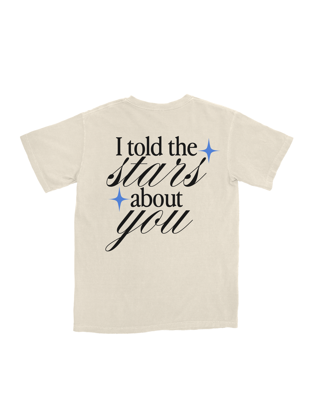 I TOLD THE STARS ABOUT YOU TEE - CREAM
