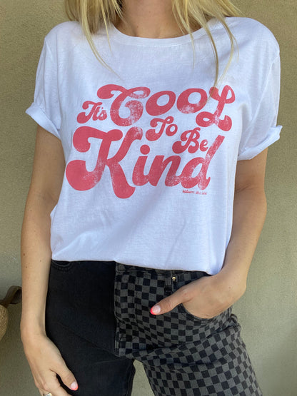 IT'S COOL TO BE KIND TEE